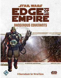 Fantasy Flight Games Star Wars Edge of the Empire (en) Dangerous Covenants 9781616616878